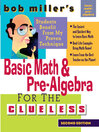 Bob Miller's Basic Math and Pre-Algebra for the Clueless